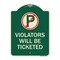 Signmission No Parking Violators Will Ticketed Heavy-Gauge Aluminum Architectural Sign, 24" x 18", G-1824-23659 A-DES-G-1824-23659 - alternate 1